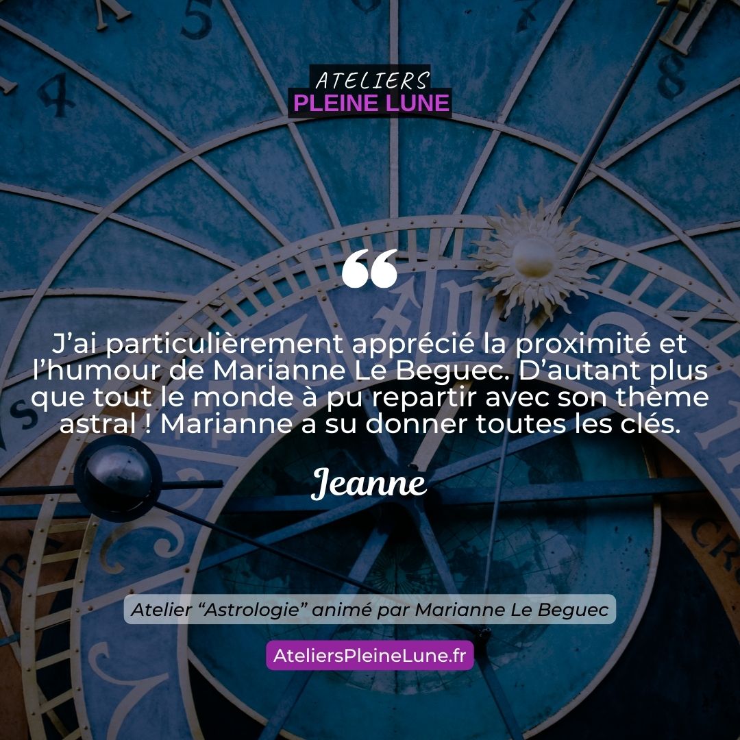 Ateliers Pleine Lune Astrologie bases et fondamentaux Marianne Le Beguec (1)