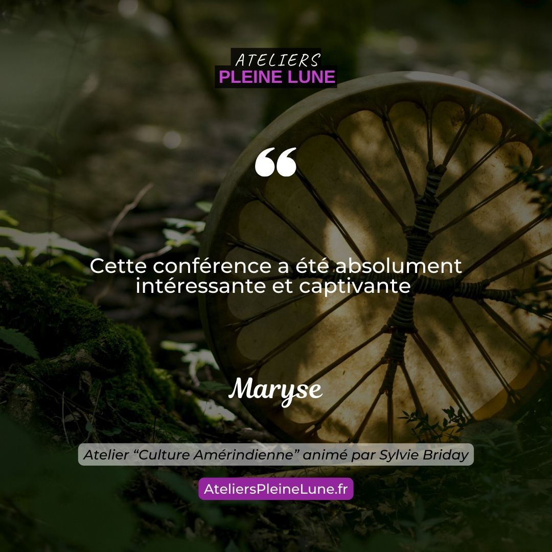 Ateliers Pleine Lune Culture Amérindienne Makwatik Sylvie Briday (3)