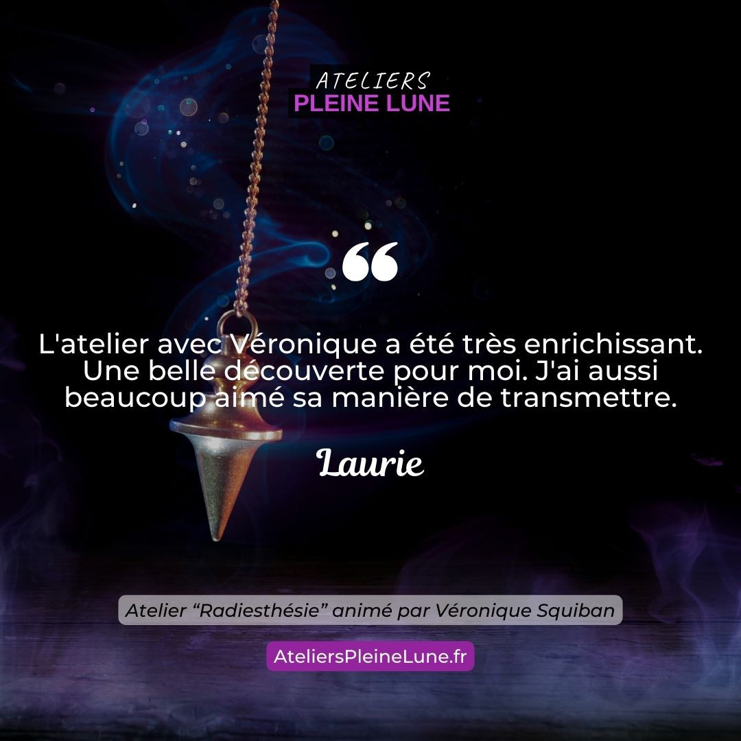 Ateliers Pleine Lune Radiesthésie Véronique Squiban Chemin de l'énergie (5)