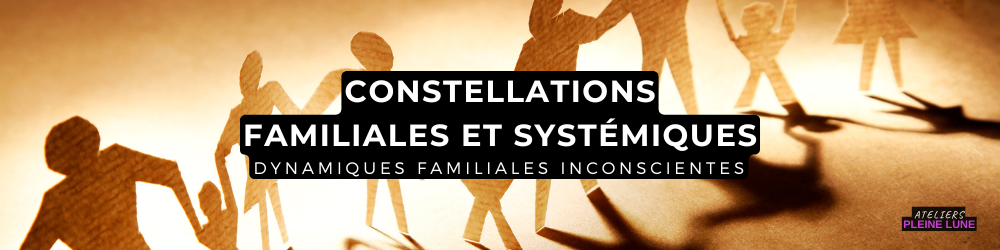 Banniere smart Constellations familiales Kelly Lepage Ateliers Pleine Lune