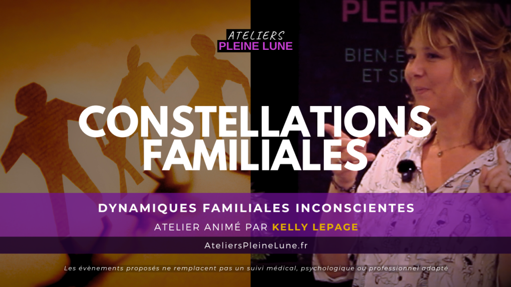 Bannière principale video et photo Constellations familiales Ateliers Pleine Lune Kelly Lepage