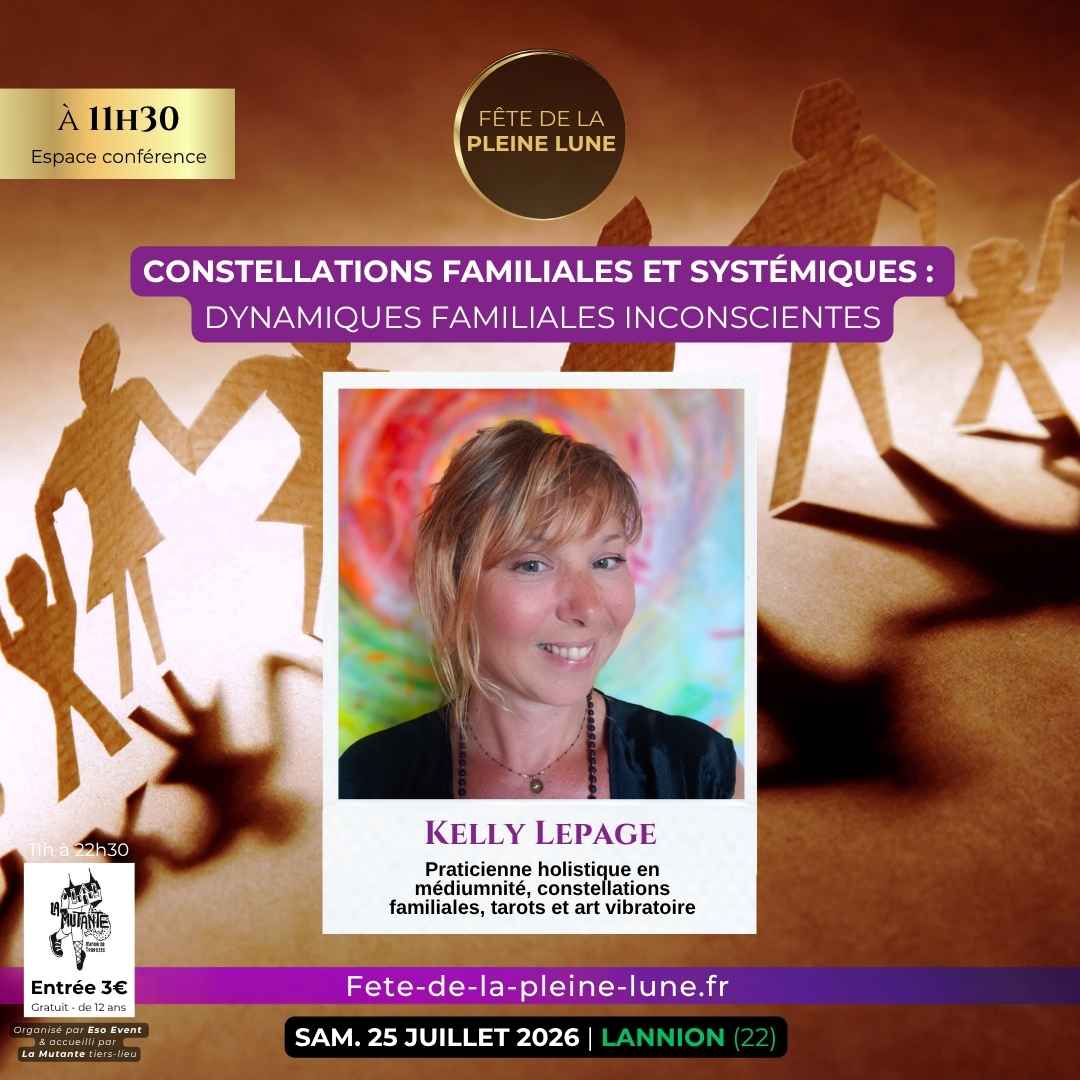Conférence 1 Constellations familiales Kelly Lepage Fete de la Pleine Lune 2026